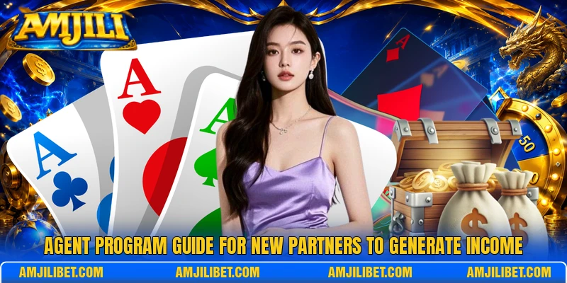 Agent program guide for new partners to generate income