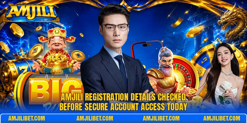 AMJILI registration details checked before secure account access today