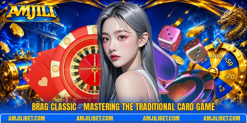 Brag Classic - Mastering The Traditional Card Game