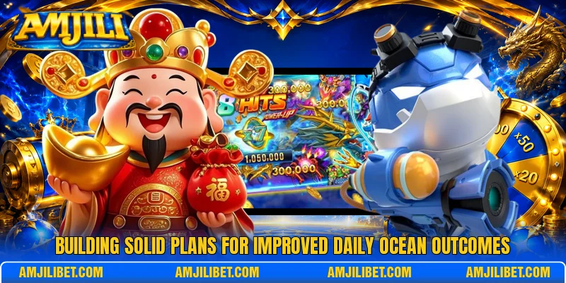 Building solid plans for improved daily ocean outcomes Building solid plans for improved daily ocean outcomes