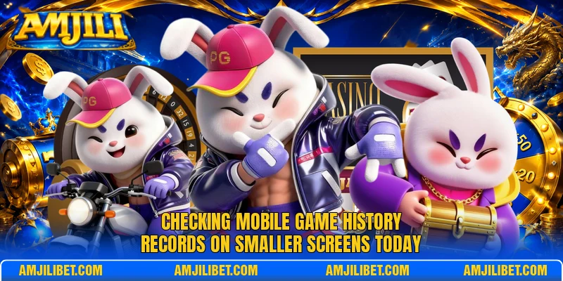 Checking mobile game history records on smaller screens today