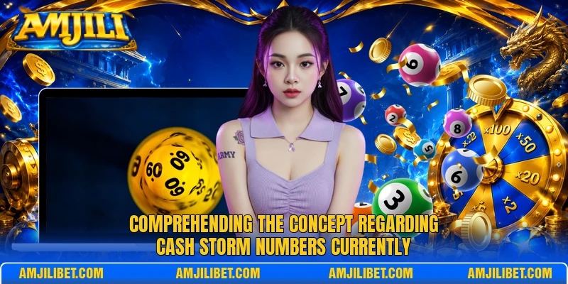 Comprehending the concept regarding Cash Storm Numbers currently