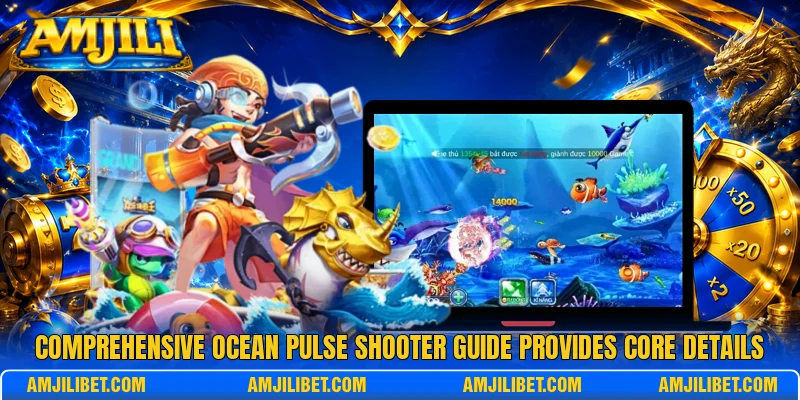 Comprehensive Ocean Pulse Shooter guide provides core details