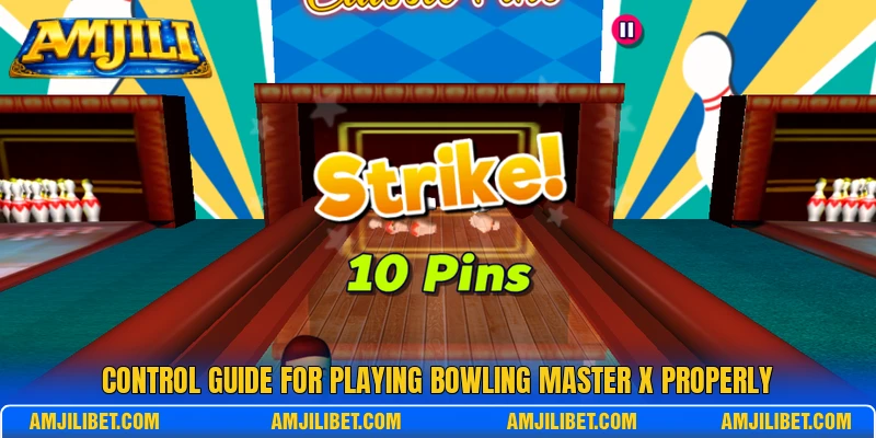 Control guide for playing Bowling Master X properly