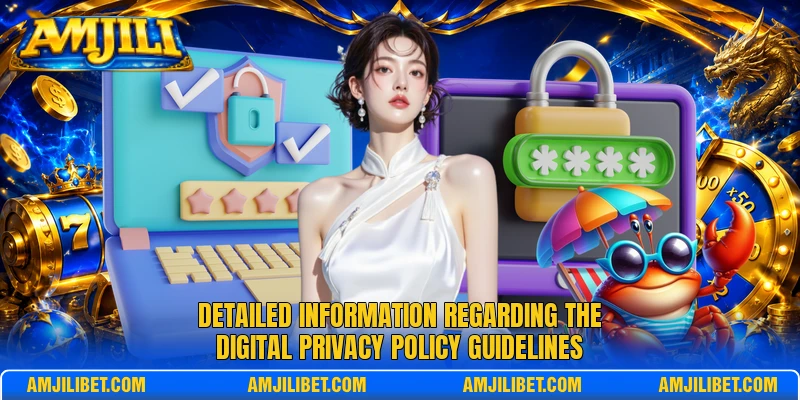 Detailed information regarding the digital privacy policy guidelines