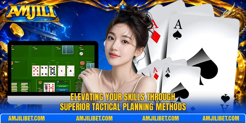 Elevating your skills through superior tactical planning methods
