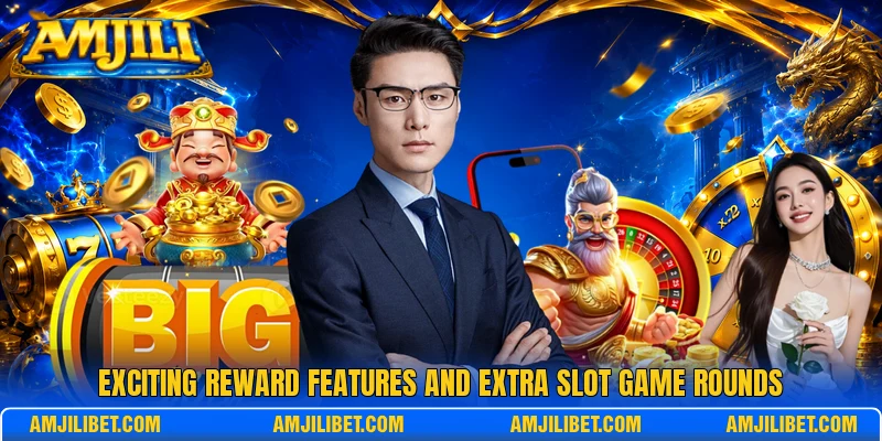 Exciting reward features and extra slot game rounds