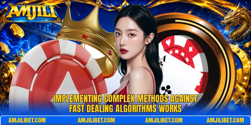 Implementing complex methods against fast dealing algorithms works Implementing complex methods against fast dealing algorithms works
