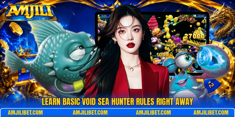 Learn basic Void Sea Hunter rules right away