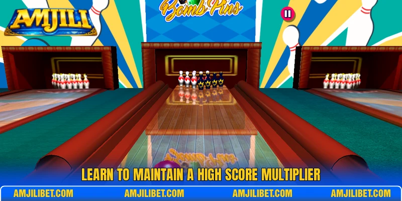 Learn to maintain a high score multiplier