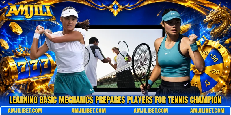 Learning basic mechanics prepares players for Tennis Champion