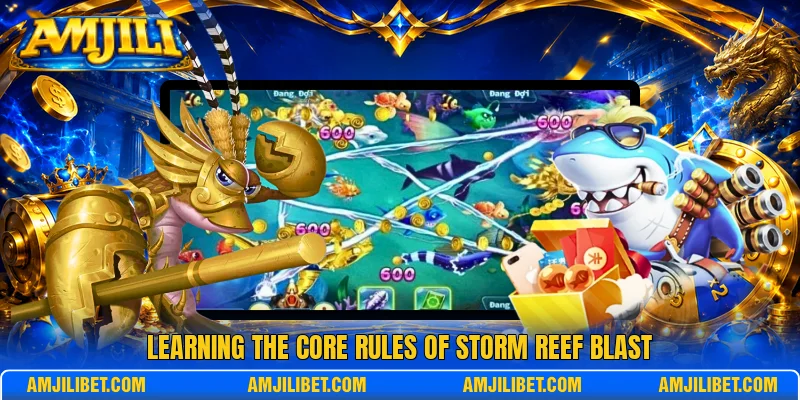 Learning the core rules of Storm Reef Blast Learning the core rules of Storm Reef Blast