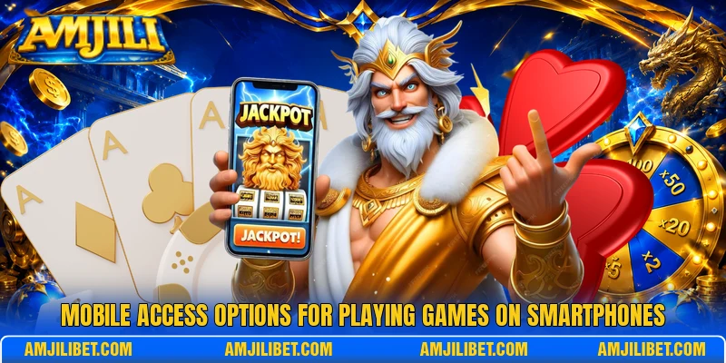 Mobile access options for playing games on smartphones