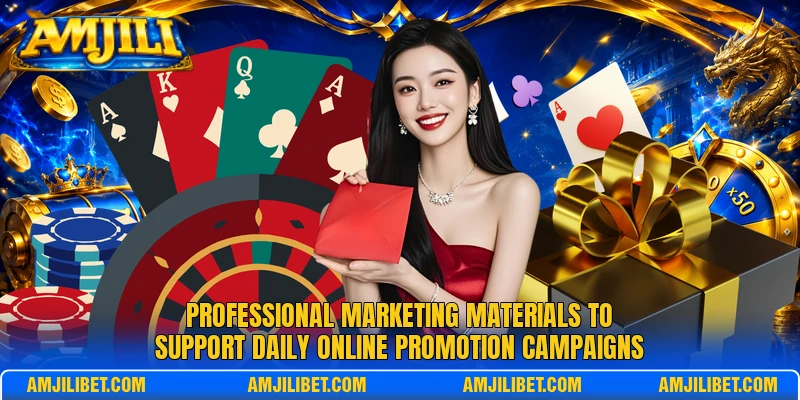 Professional marketing materials to support daily online promotion campaigns