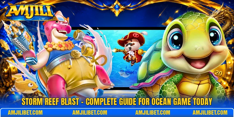 Storm Reef Blast - Complete Guide For Ocean Game Today