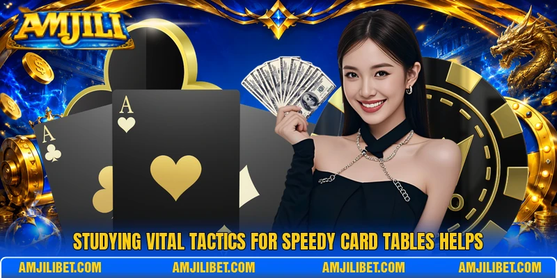 Studying vital tactics for speedy card tables helps Studying vital tactics for speedy card tables helps