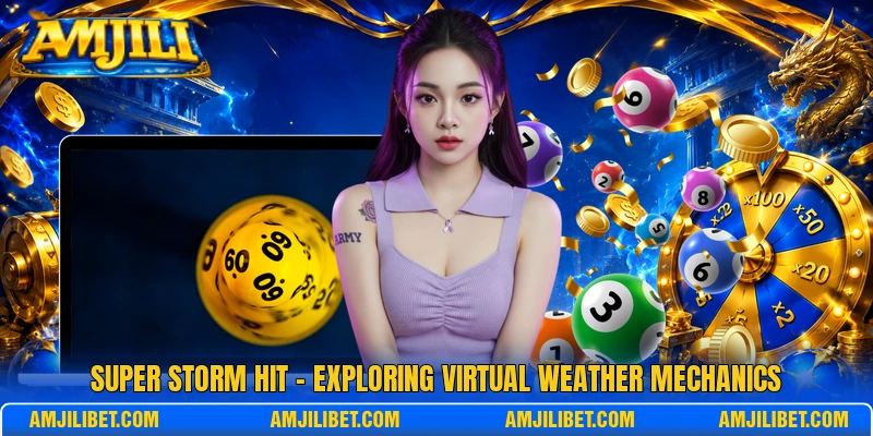 Super Storm Hit - Exploring Virtual Weather Mechanics
