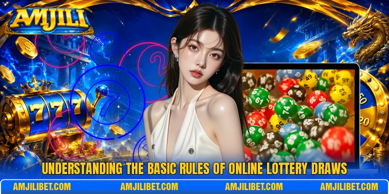 Understanding the basic rules of online Lottery draws