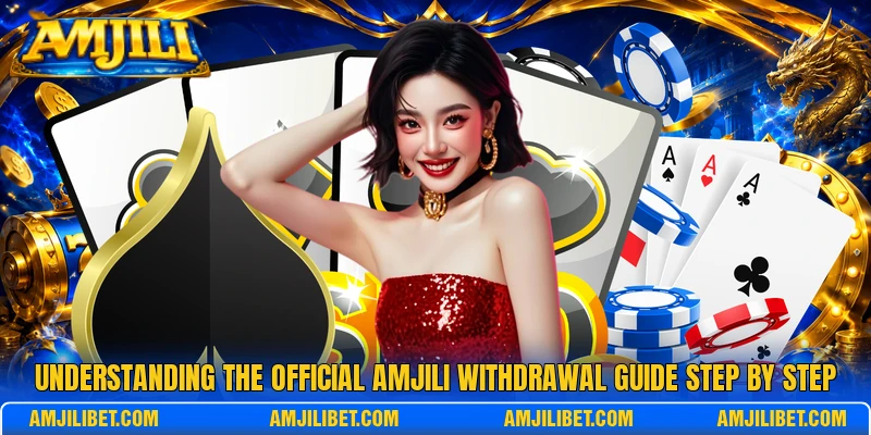 Understanding the official AMJILI withdrawal guide step by step
