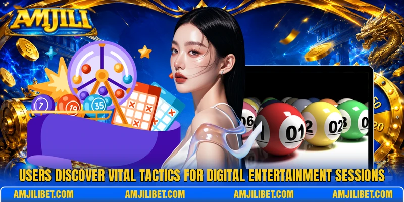 Users discover vital tactics for digital entertainment sessions