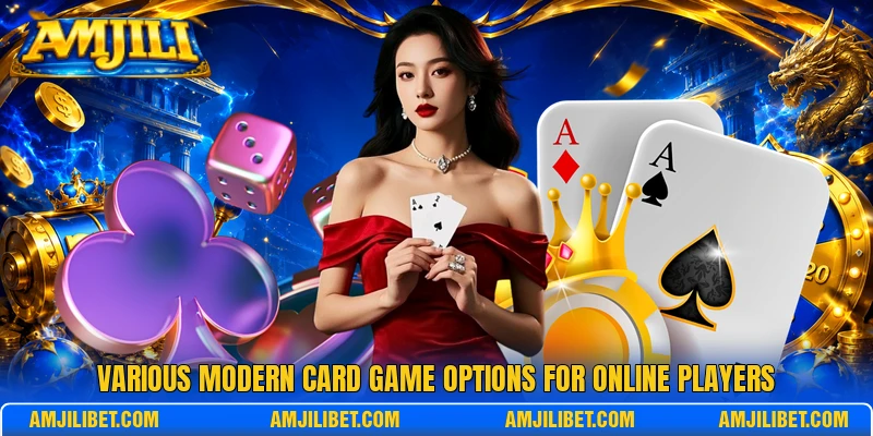 Various modern Card Game options for online players